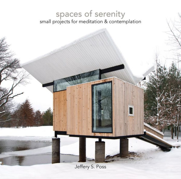 Spaces of Serenity: Small Projects for Meditation & Contemplation