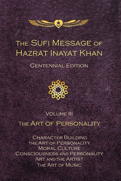 The Sufi Message of Hazrat Inayat Khan Vol. 3 Centennial Edition: Art Personality