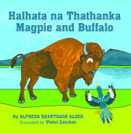 Title: Halhata Na Thathanka / Magpie and Buffalo, Author: Alfreda Beartrack Algeo