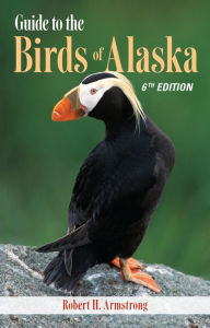 Title: Guide to the Birds of Alaska, 6th edition, Author: Robert H. Armstrong