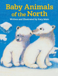 Title: Baby Animals of the North, Author: Katy Main