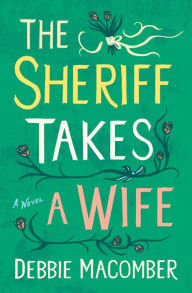 The Sheriff Takes a Wife: A Novel