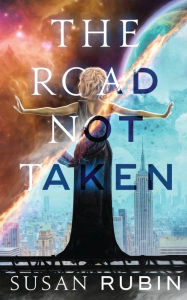 Title: The Road Not Taken, Author: Susan Rubin