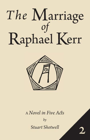 The Marriage of Raphael Kerr: Volume