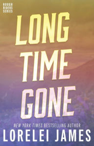 Title: Long Time Gone (Rough Riders Series), Author: Lorelei James