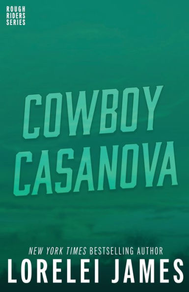 Cowboy Casanova (Rough Riders Series #12)