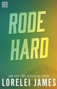 Title: Rode Hard (Rough Riders Series #2), Author: Lorelei James