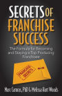 Secrets of Franchise Success: The Formula for Becoming and Staying a Top Producing Franchisee