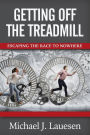 Getting off the Treadmill: Escaping the Race to Nowhere