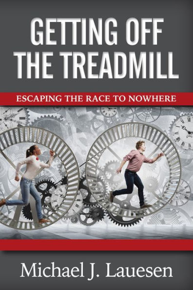 Getting Off the Treadmill: Escaping the Race to Nowhere