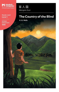 Title: The Country of the Blind: Mandarin Companion Graded Readers Level 1, Author: H. G. Wells