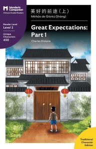 Title: Great Expectations: Part 1: Mandarin Companion Graded Readers Level 2, Traditional Character Edition, Author: Dickens Charles Charles