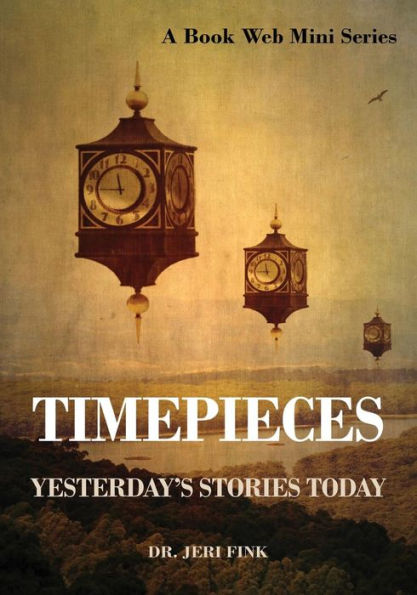Timepieces: Yesterday's Stories Today