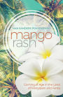 Mango Rash: Coming of Age in the Land of Frangipani and Fanta