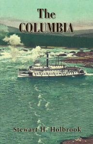 Title: The Columbia, Author: Stewart H Holbrook