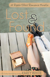 Title: Lost and Found: A Ripple Effects Romance Novella, Author: Karey White