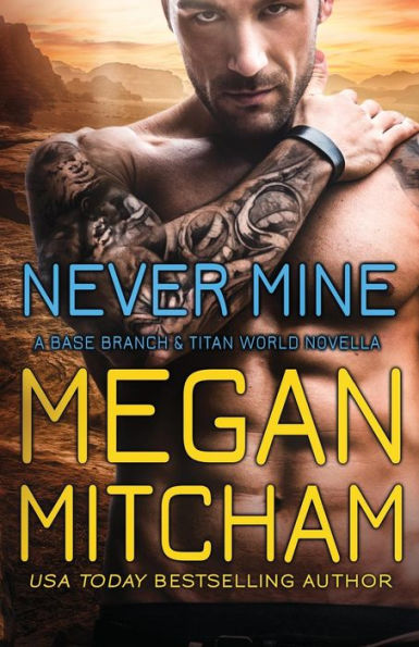 Never Mine: A Base Branch Novella