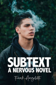 Title: Subtext: A Nervous Novel, Author: FRANK ANGELETTI
