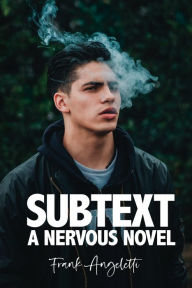 Title: Subtext: A Nervous Novel, Author: Frank Angeletti