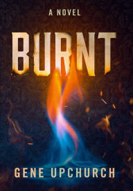 Title: Burnt, Author: Gene Upchurch
