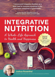 Title: Integrative Nutrition: A Whole-Life Approach to Health and Happiness, Author: Joshua Rosenthal