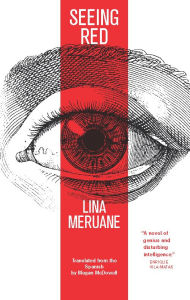 Title: Seeing Red, Author: Lina Meruane