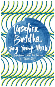 Title: Vaseline Buddha, Author: Jung Young Moon