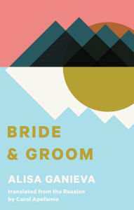 Title: Bride and Groom, Author: Alisa Ganieva