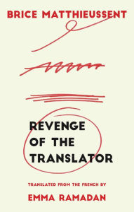 Text format books download Revenge of the Translator by Brice Matthieussent, Emma Ramadan English version DJVU PDF CHM