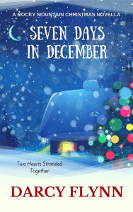 Title: Seven Days in December, Author: Darcy Flynn