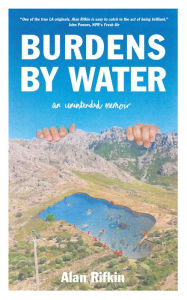 Title: Burdens by Water: An Unintended Memoir, Author: Alan Rifkin