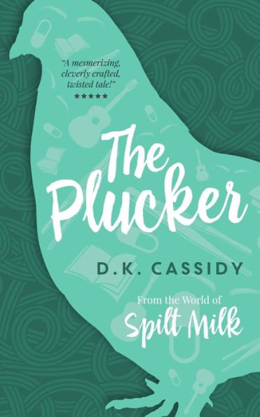 The Plucker: From the World of Spilt Milk