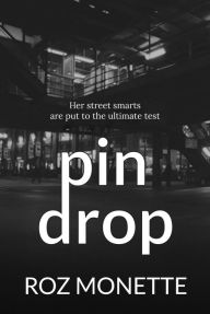 Title: Pin Drop, Author: Roz Monette