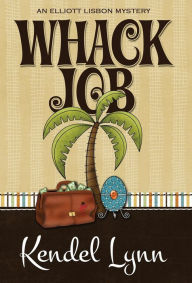 Title: Whack Job, Author: Kendel Lynn