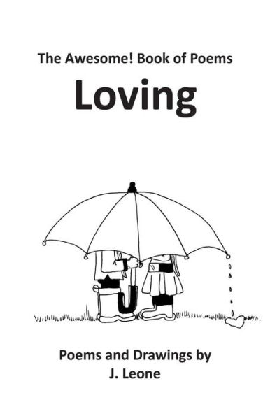 Loving: Poems for an Awesome! Life