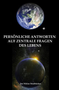 Title: Persönliche Antworten auf zentrale Fragen des Lebens, Author: John Nicklas