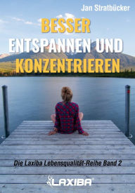 Title: Besser entspannen und konzentrieren, Author: Jan Niklas Stratbücker