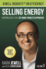 Selling Energy: Inspiring Ideas That Get More Projects Approved!