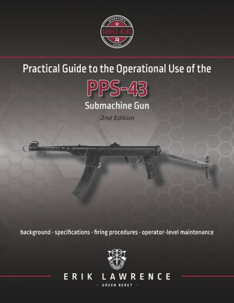 Practical Guide to the Operational Use of PPS-43 Submachine Gun