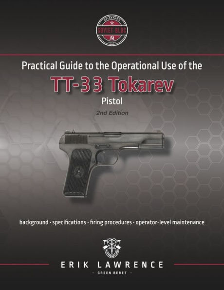 Practical Guide to the Operational Use of TT-33 Tokarev Pistol