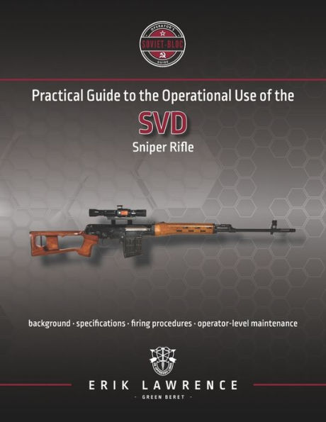 Practical Guide to the Operational Use of SVD Sniper Rifle