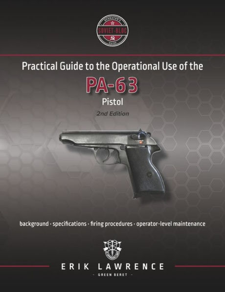 Practical Guide to the Operational Use of PA-63 Pistol