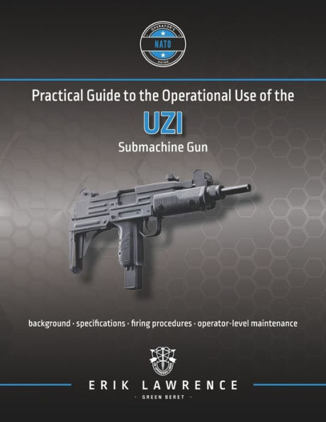 Practical Guide to the Operational Use of Uzi Submachine Gun