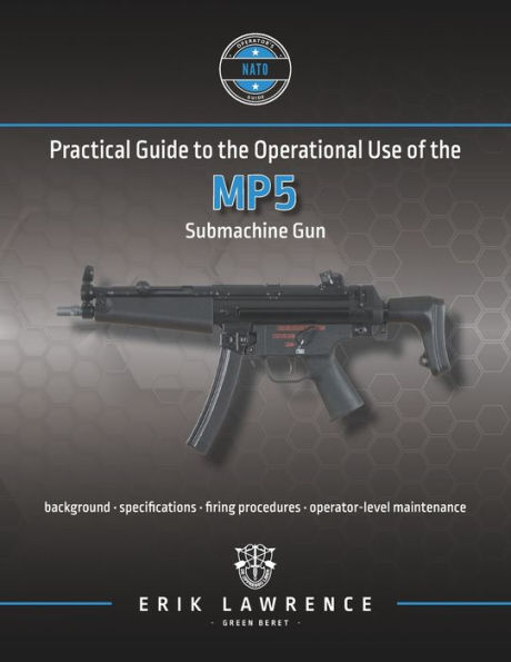 Practical Guide to the Operational Use of MP5 Submachine Gun