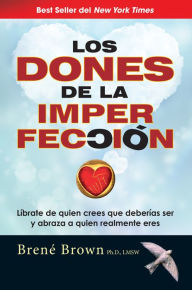 Title: Los dones de la imperfección (The Gifts of Imperfection), Author: Brené Brown