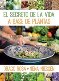 Title: El secreto de la vida a base de plantas, Author: Draco Rosa