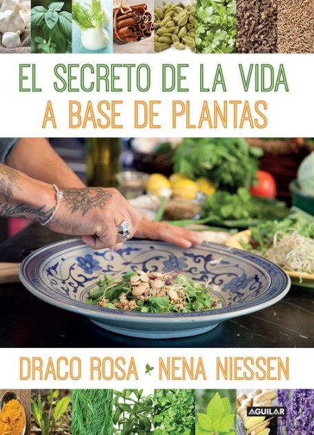 El secreto de la vida a base de plantas / Mother Nature's Secret to a  Healthy Life by Draco Rosa, Nena Niessen, Paperback | Barnes & Noble®