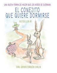 Title: El conejito que quiere dormirse: Un nuevo método para ayudar a los niños a dormi r / The Rabbit Who Wants to Fall Asleep: A New Way of Getting Children to Sle, Author: Carl-Johan Forssen Ehrlin