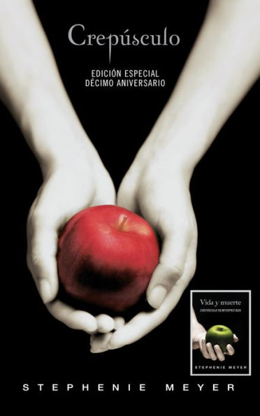 Crepúsculo. Décimo Aniversario. Vida y muerte / Twilight Tenth Anniversary. Life and Death (Dual Edition)