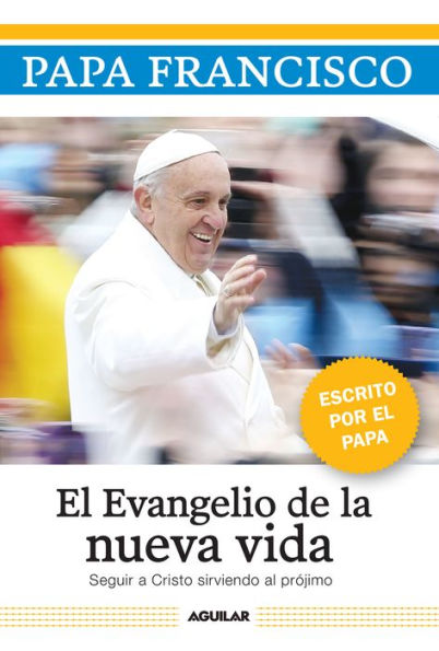 El Evangelio de la nueva vida: Seguir a Cristo sirviendo al projimo